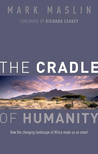 Beispielbild fr The Cradle of Humanity: How the changing landscape of Africa made us so smart zum Verkauf von WorldofBooks