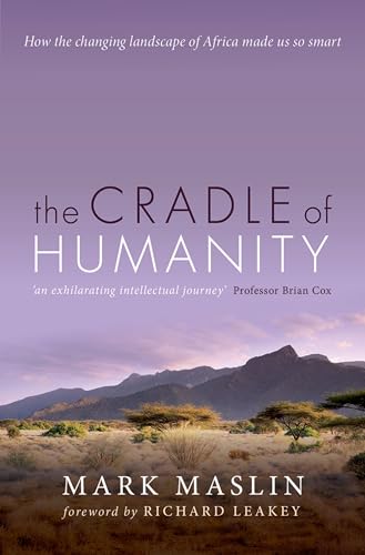 Stock image for The Cradle of Humanity: How the changing landscape of Africa made us so smart for sale by Half Price Books Inc.