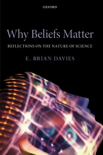 9780198704997: Why Beliefs Matter: Reflections On The Nature Of Science