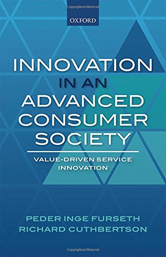 Stock image for Innovation in an Advanced Consumer Society: Value-Driven Service Innovation for sale by Cambridge Rare Books