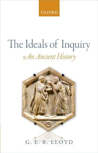 Imagen de archivo de The Ideals of Inquiry: An Ancient History a la venta por Powell's Bookstores Chicago, ABAA