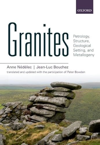 Stock image for Granites: Petrology, Structure, Geological Setting, and Metallogeny for sale by GF Books, Inc.