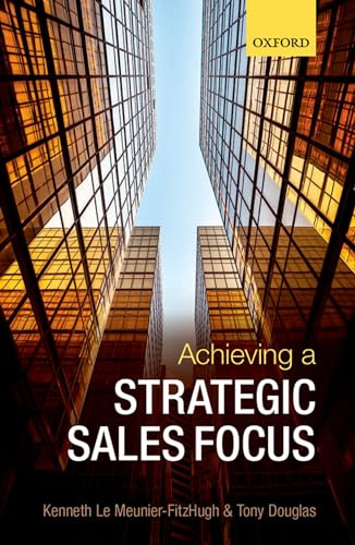 Stock image for Achieving a Strategic Sales Focus: Contemporary Issues and Future Challenges for sale by Chiron Media