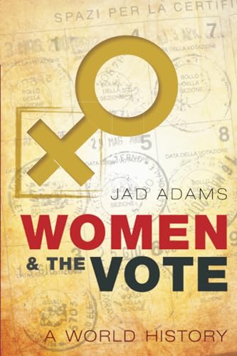 Beispielbild fr Women and the Vote: A World History zum Verkauf von WorldofBooks