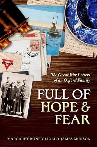 Stock image for Full of Hope and Fear: The Great War Letters of an Oxford Family for sale by WorldofBooks