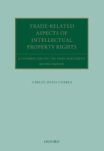 Beispielbild fr Trade Related Aspects of Intellectual Property Rights: A Commentary on the TRIPS Agreement (Oxford Commentaries on International Law) zum Verkauf von BooksRun