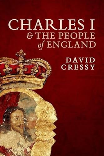 9780198708292: Charles I and the People of England