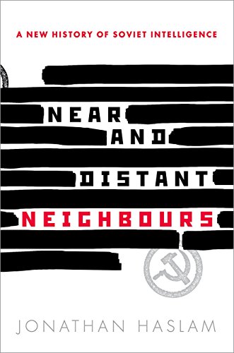 9780198708490: Near and Distant Neighbours: A New History of Soviet Intelligence