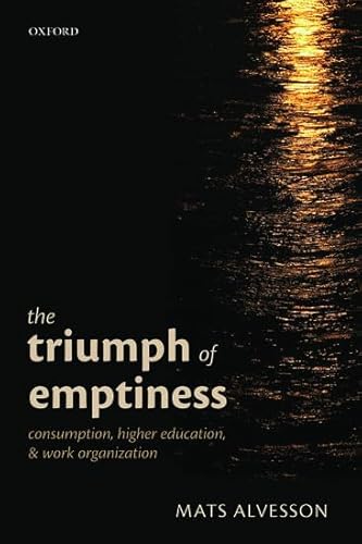 Imagen de archivo de The Triumph of Emptiness: Consumption, Higher Education, and Work Organization a la venta por ThriftBooks-Dallas