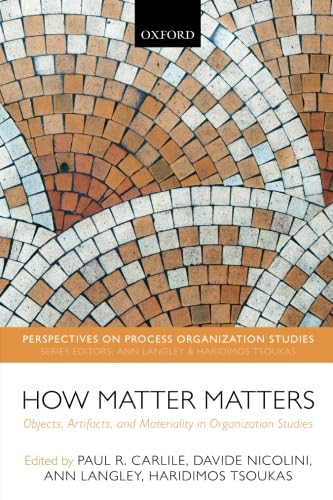 Beispielbild fr How Matter Matters: Objects, Artifacts, and Materiality in Organization Studies zum Verkauf von Revaluation Books