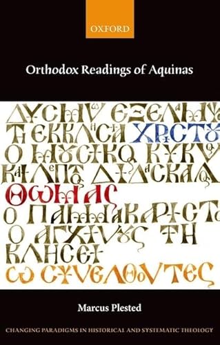 9780198708896: Orthodox Readings of Aquinas (Changing Paradigms in Historical and Systematic Theology)