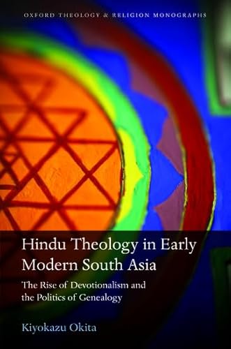 9780198709268: Hindu Theology in Early Modern South Asia (Oxford Theology and Religion Monographs)