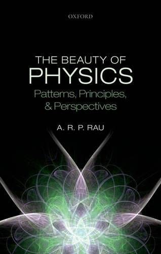 Stock image for The Beauty of Physics: Patterns, Principles, and Perspectives for sale by HPB-Red