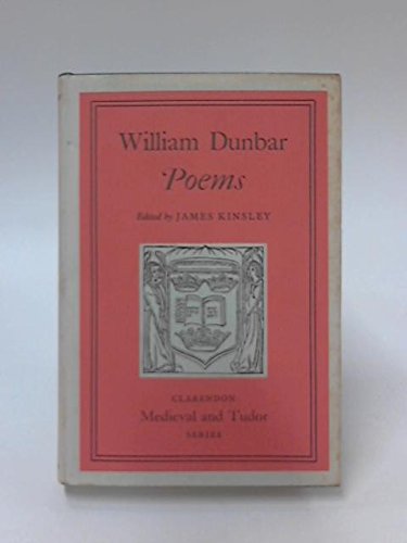 Beispielbild fr William Dunbar: Poems (Clarendon Mediaeval & Tudor Series) zum Verkauf von Better World Books: West