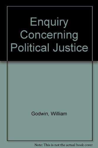 

Enquiry concerning political justice,: With selections from Godwin's other writings;