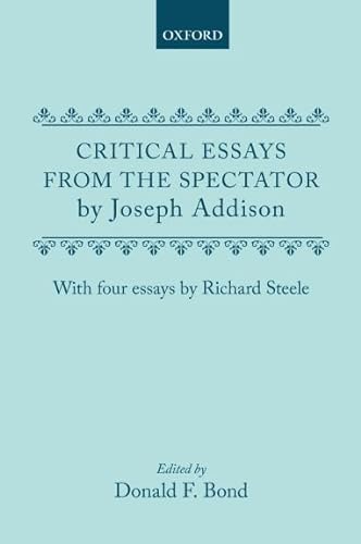 Stock image for Critical Essays from the Spectator by Joseph Addison : With Four Essays by Richard Steele for sale by Better World Books