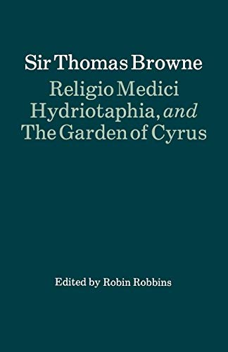 Stock image for Religio Medici, Hydriotaphia, and The Garden of Cyrus (Oxford Paperback English Texts) for sale by WorldofBooks