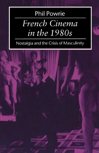 Beispielbild fr French Cinema In The 1980S: Nostalgia and the Crisis of Masculinity zum Verkauf von WorldofBooks