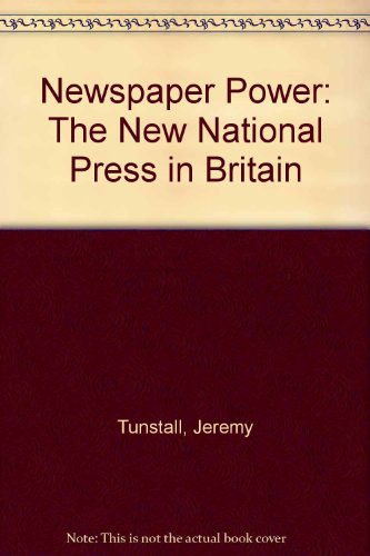 Beispielbild fr Newspaper Power: The New National Press in Britain zum Verkauf von Wonder Book