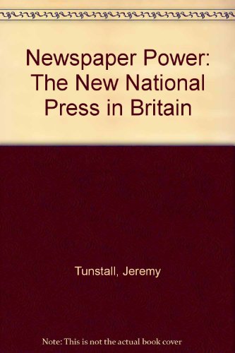 Stock image for Newspaper Power: The New National Press in Britain for sale by Wonder Book