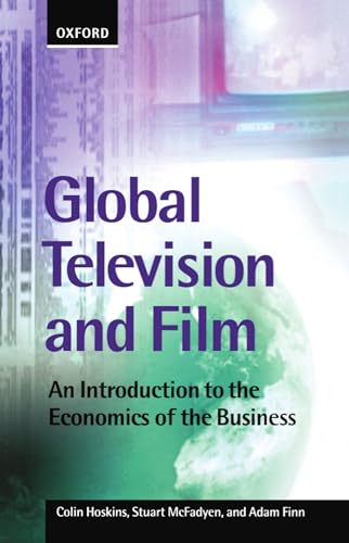 Imagen de archivo de Global Television and Film: An Introduction to the Economics of the Business a la venta por ThriftBooks-Dallas
