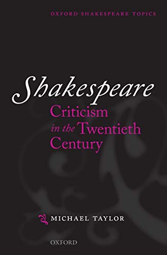 Imagen de archivo de Shakespeare Criticism in the Twentieth Century (Oxford Shakespeare Topics) a la venta por SecondSale