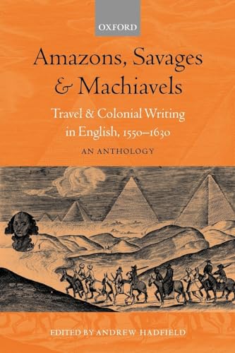 9780198711865: Amazons, Savages, and Machiavels: Travel and Colonial Writing in English, 1550-1630: An Anthology