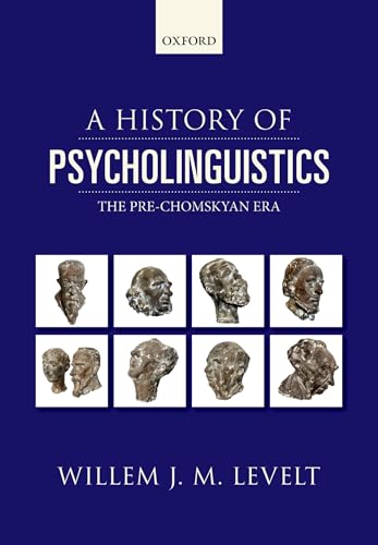 9780198712213: A History of Psycholinguistics: The Pre-Chomskyan Era