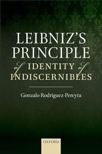 Beispielbild fr Leibniz's Principle of Identity of Indiscernibles zum Verkauf von Powell's Bookstores Chicago, ABAA