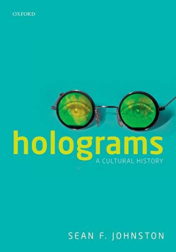 9780198712763: Holograms: A Cultural History
