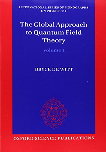 Beispielbild fr The Global Approach to Quantum Field Theory zum Verkauf von Revaluation Books