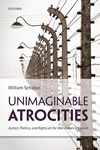 9780198712954: Unimaginable Atrocities: Justice, Politics, And Rights At The War Crimes Tribunals