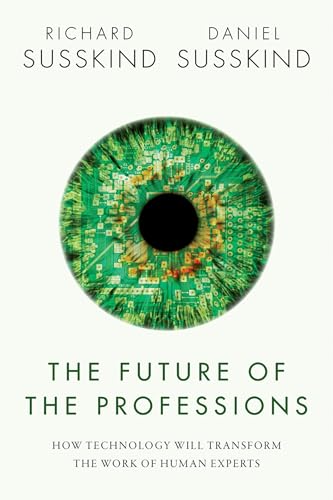 9780198713395: The Future of the Professions: How Technology Will Transform the Work of Human Experts