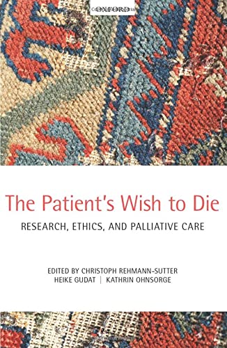 Stock image for The Patient's Wish to Die : Research, Ethics, and Palliative Care for sale by Better World Books: West