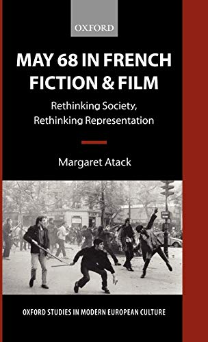 Stock image for May '68 in French Fiction and Film: Rethinking Society, Rethinking Representation for sale by Daedalus Books