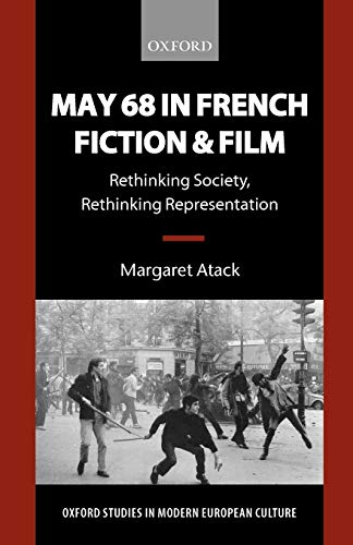 Imagen de archivo de May 68 in French Fiction and Film: Rethinking Society, Rethinking Representation (Oxford Studies in Modern European Culture) a la venta por Chiron Media