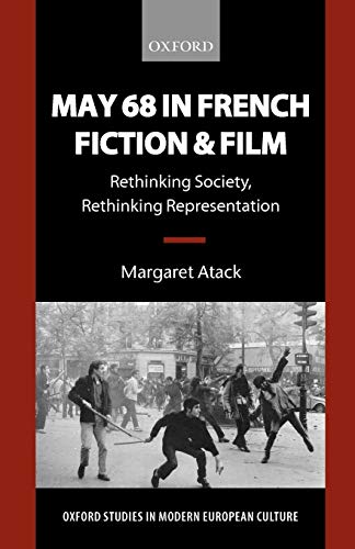 Stock image for May 68 in French Fiction and Film : Rethinking Society, Rethinking Representation for sale by Better World Books Ltd