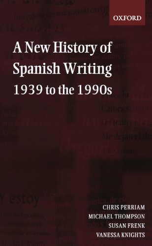 Stock image for A New History of Spanish Writing, 1939 to the 1990s for sale by Ergodebooks