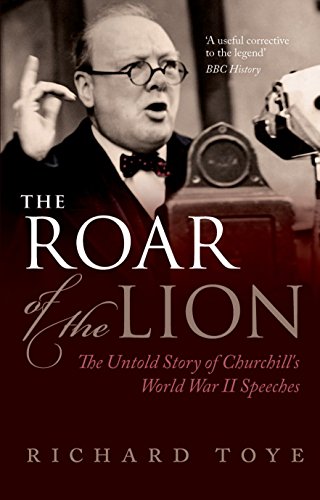 Beispielbild fr The Roar of the Lion: The Untold Story of Churchill's World War II Speeches zum Verkauf von WorldofBooks