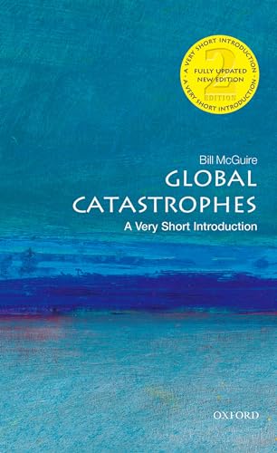 Beispielbild fr Global Catastrophes: A Very Short Introduction 2/e (Very Short Introductions) zum Verkauf von WorldofBooks