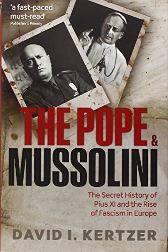 9780198716167: The Pope and Mussolini: The Secret History of Pius XI and the Rise of Fascism in Europe
