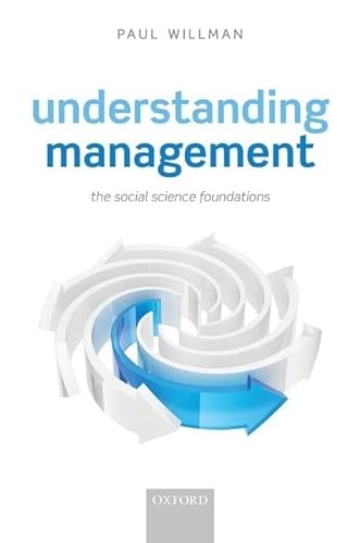 9780198716921: Understanding Management: Social Science Foundations: The Social Science Foundations