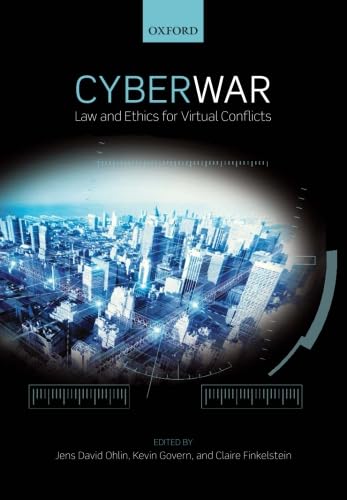 Imagen de archivo de Cyber War: Law and Ethics for Virtual Conflicts (Ethics, National Security, and the Rule of Law) a la venta por Ergodebooks