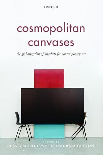 9780198717744: COSMOPOLITAN CANVASES C: The Globalization of Markets for Contemporary Art