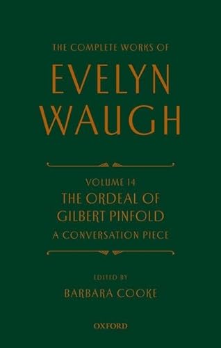 Beispielbild fr Complete Works of Evelyn Waugh: The Ordeal of Gilbert Pinfold: A Conversation Piece: Volume 14 (The Complete Works of Evelyn Waugh) zum Verkauf von Goodbooks Company