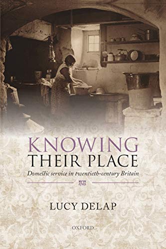 9780198718246: Knowing Their Place: Domestic Service In Twentieth-Century Britain