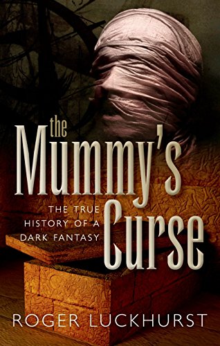 Beispielbild fr The Mummy's Curse: The True History of a Dark Fantasy zum Verkauf von Prior Books Ltd