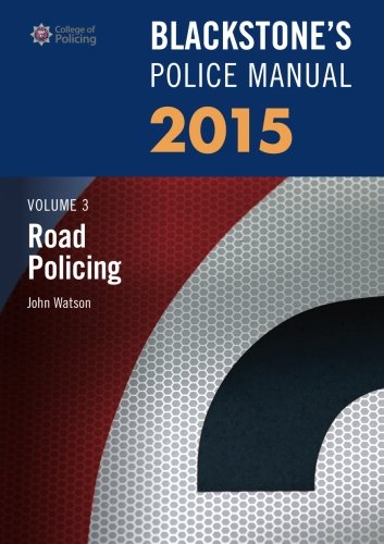 Beispielbild fr Blackstone's Police Manual Volume 3: Road Policing 2015 (Blackstone's Police Manuals) zum Verkauf von WorldofBooks