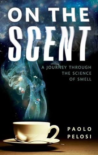 Beispielbild fr On the Scent: A journey through the science of smell zum Verkauf von WorldofBooks