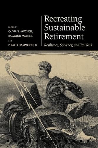 Beispielbild fr Recreating Sustainable Retirement : Resilience, Solvency, and Tail Risk zum Verkauf von Better World Books